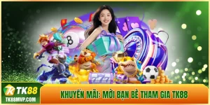 Mời bạn bè tham gia TK88